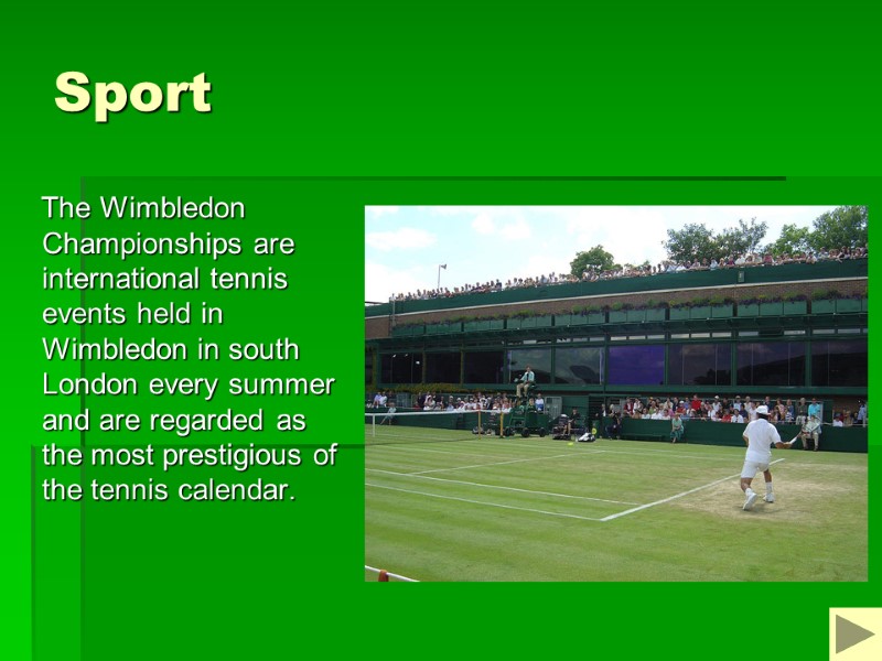 Sport The Wimbledon Championships are international tennis events held in Sport The Wimbledon Championships are international tennis events held in